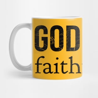 God Is Faithful Cool Motivational Christian Mug